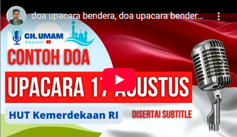 Doa Upacara Bendera 17 Agustus