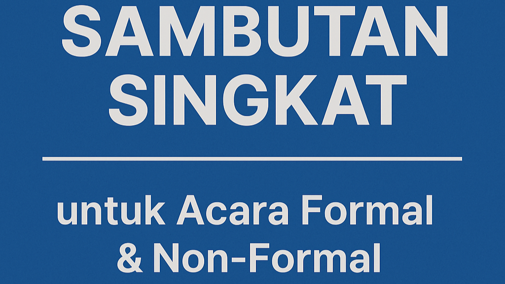 5+ Contoh Kata Sambutan Singkat untuk Acara Formal & Non‑Formal
