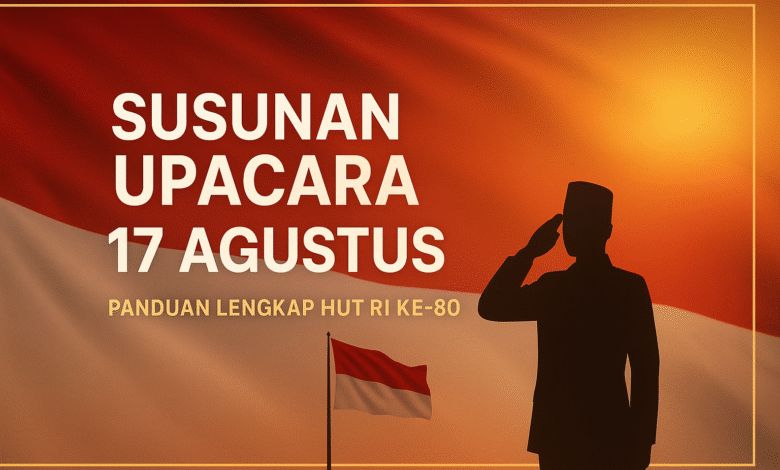 Upacara 17 Agustus HUT RI ke-80