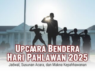 Panduan Lengkap Upacara Bendera Hari Pahlawan 2025: Jadwal, Susunan Acara & Makna Khusus